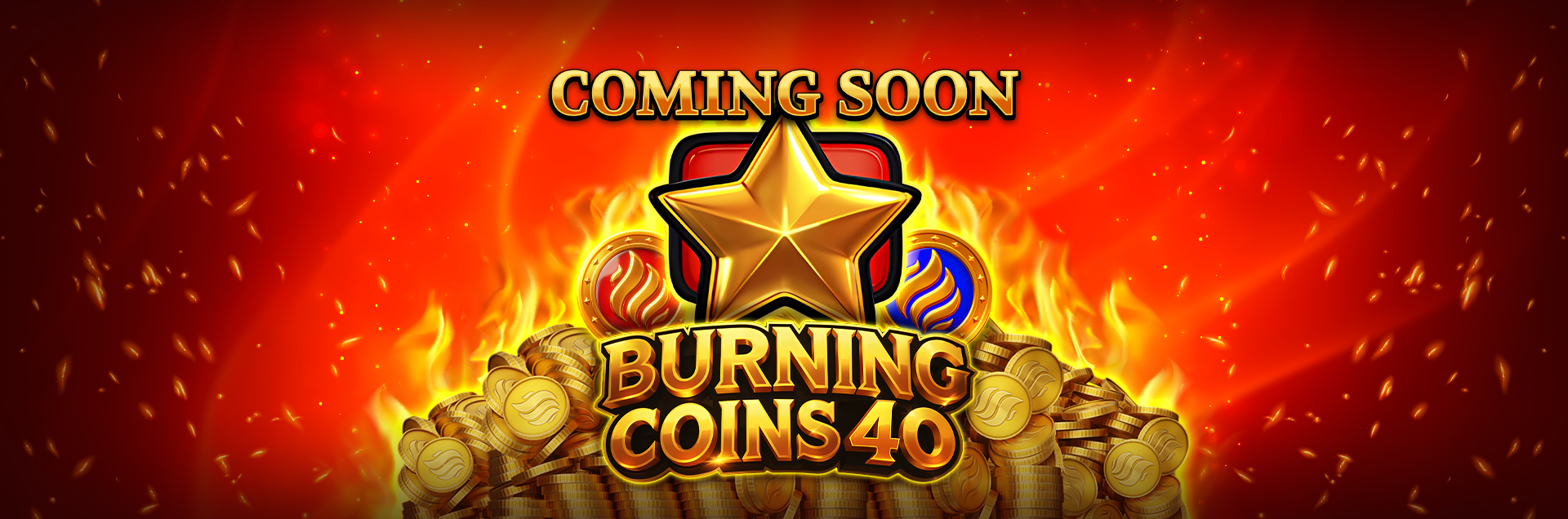 Coming Soon Banner Burning Coins 40