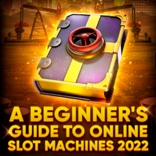 A Beginner's Guide to Online Slot Machines 2022