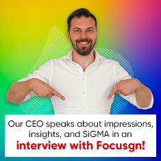Our CEO speaks about impressions, insights, and SiGMA in an interview with Focusgn!